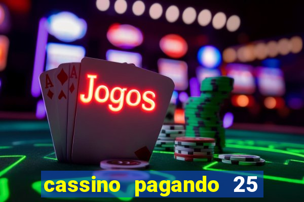 cassino pagando 25 reais no cadastro